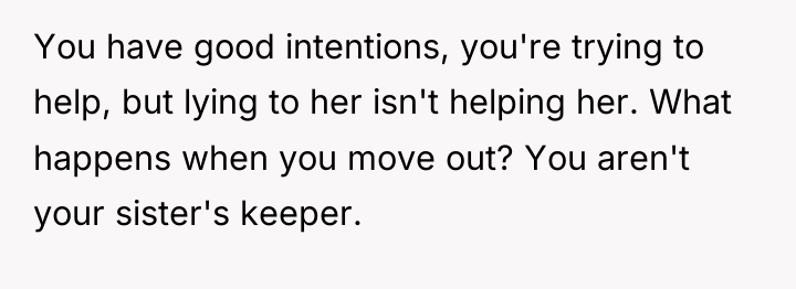 You have good intentions, you're trying to help, but lying...