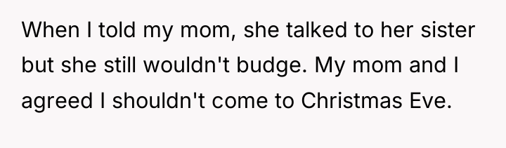 When I told my mom, she talked to her sister...