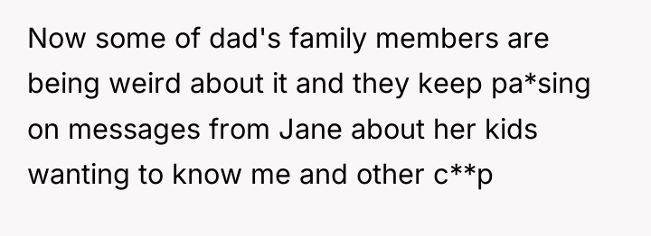 Now some of dad's family members are being weird about...