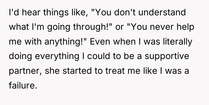 I'd hear things like, "You don't understand what I'm going...