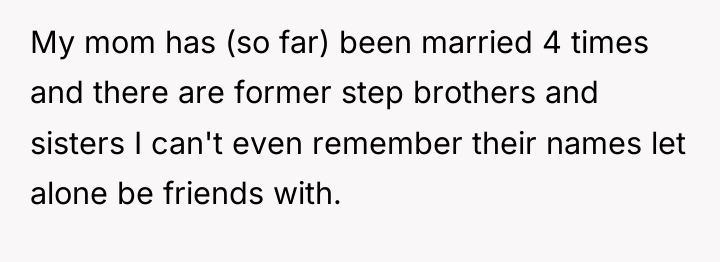 My mom has (so far) been married 4 times and...