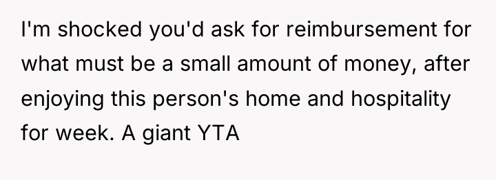 I'm shocked you'd ask for reimbursement for what must be...