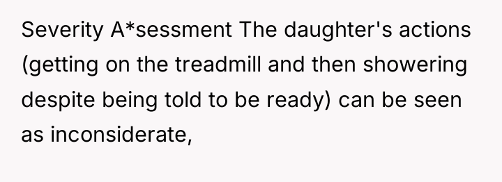 Severity A*sessment The daughter's actions (getting on the treadmill and...