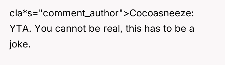 cla*s="comment_author">Cocoasneeze: YTA. You cannot be real, this has to be...
