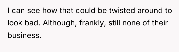 I can see how that could be twisted around to...