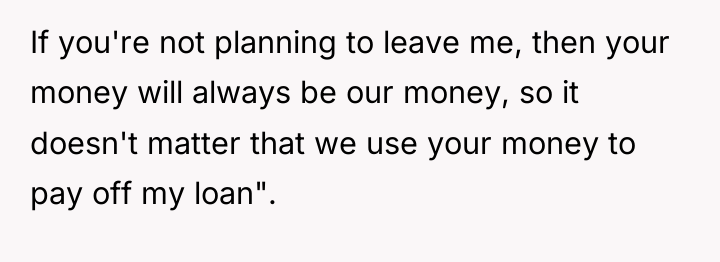 If you're not planning to leave me, then your money...