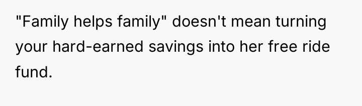 "Family helps family" doesn't mean turning your hard-earned savings into...