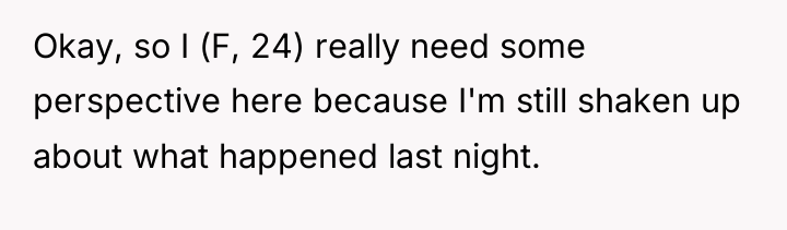 Okay, so I (F, 24) really need some perspective here...