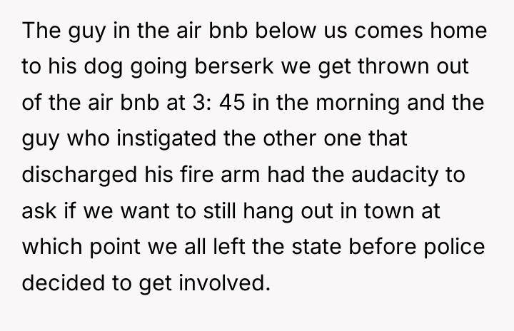 The guy in the air bnb below us comes home...