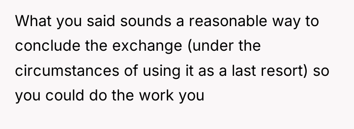 What you said sounds a reasonable way to conclude the...