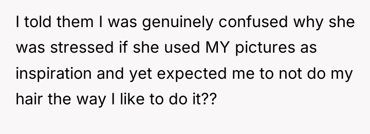 I told them I was genuinely confused why she was...
