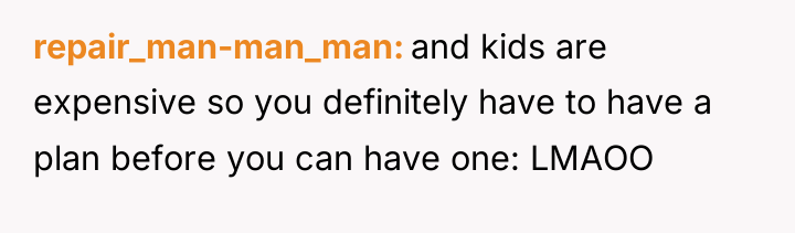 repair_man-man_man and kids are expensive so you definitely have to...