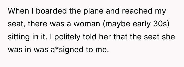 When I boarded the plane and reached my seat, there...