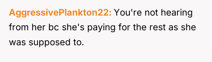 AggressivePlankton22 You're not hearing from her bc she's paying for...