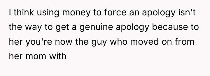 I think using money to force an apology isn't the...