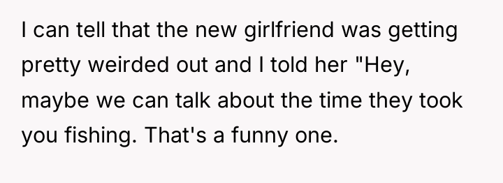 I can tell that the new girlfriend was getting pretty...