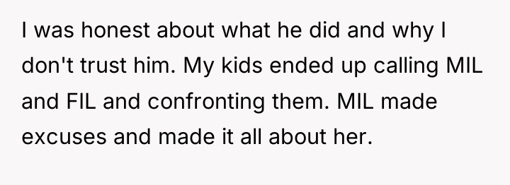 I was honest about what he did and why I...