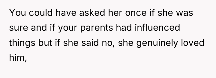 You could have asked her once if she was sure...