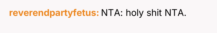 reverendpartyfetus NTA: holy shit NTA.