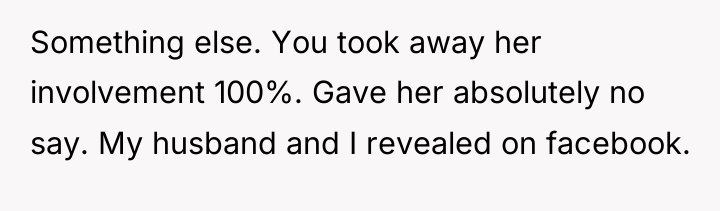 Something else. You took away her involvement 100%. Gave her...