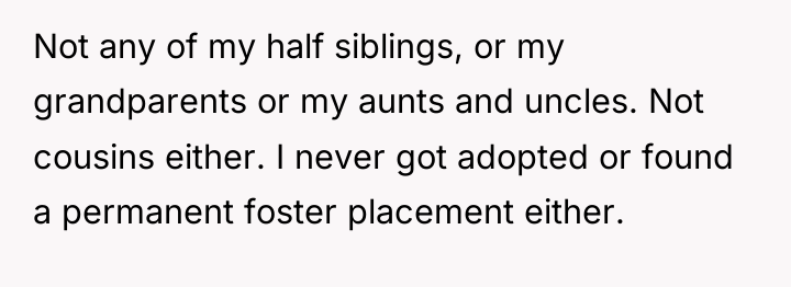 Not any of my half siblings, or my grandparents or...