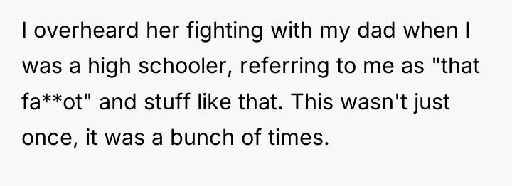 I overheard her fighting with my dad when I was...