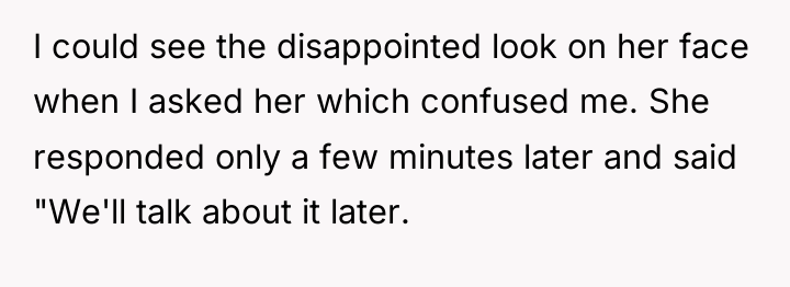I could see the disappointed look on her face when...