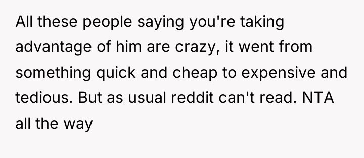 All these people saying you're taking advantage of him are...