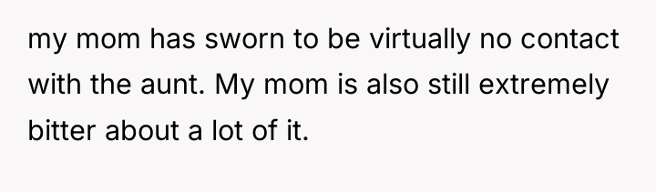 my mom has sworn to be virtually no contact with...
