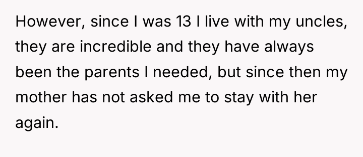 However, since I was 13 I live with my uncles,...