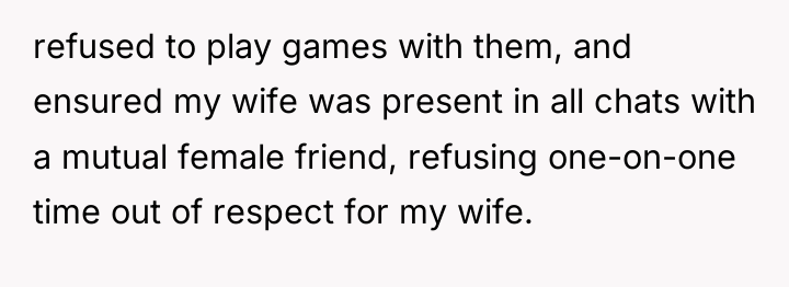 refused to play games with them, and ensured my wife...