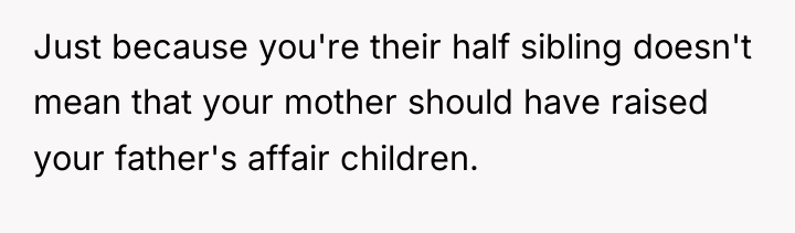 Just because you're their half sibling doesn't mean that your...