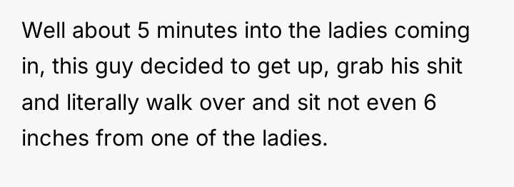 Well about 5 minutes into the ladies coming in, this...