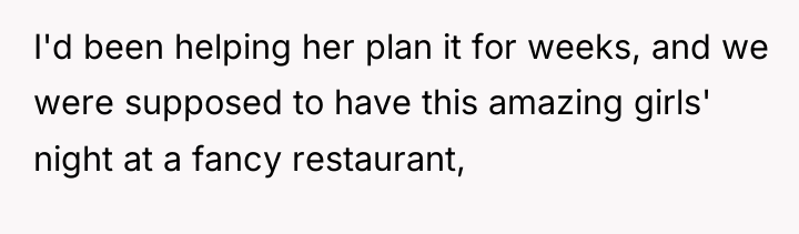 I'd been helping her plan it for weeks, and we...