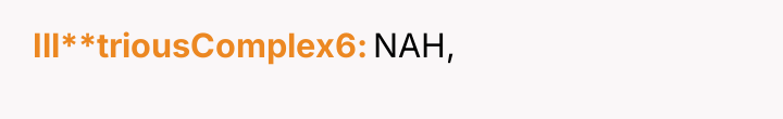 Ill**triousComplex6 NAH,