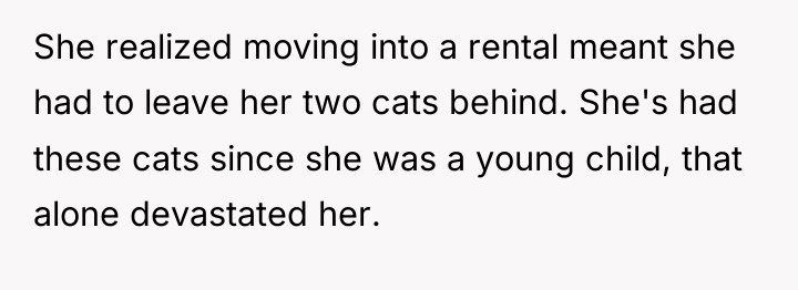 She realized moving into a rental meant she had to...