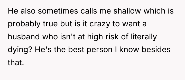 He also sometimes calls me shallow which is probably true...