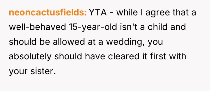neoncactusfields YTA - while I agree that a well-behaved 15-year-old...