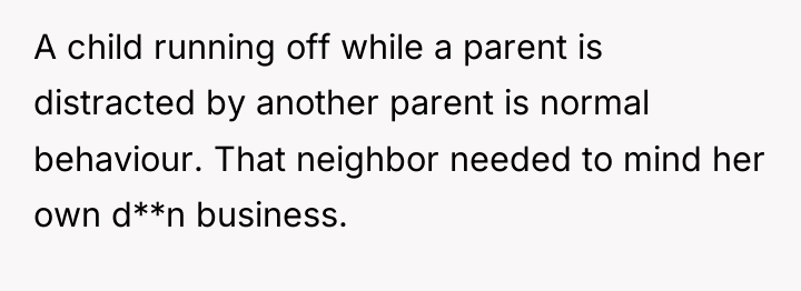 A child running off while a parent is distracted by...