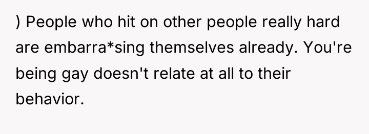 ) People who hit on other people really hard are...