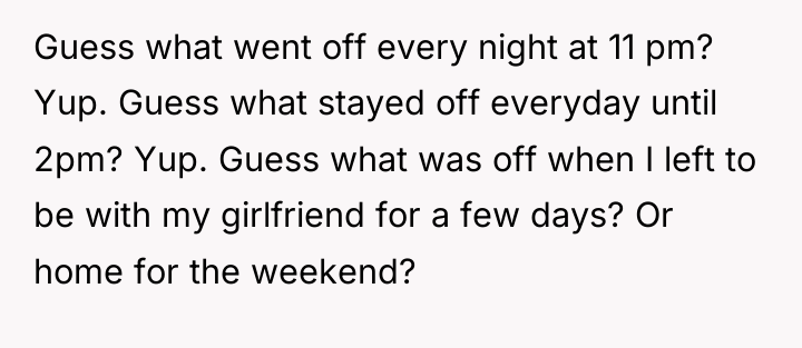 Guess what went off every night at 11 pm? Yup....