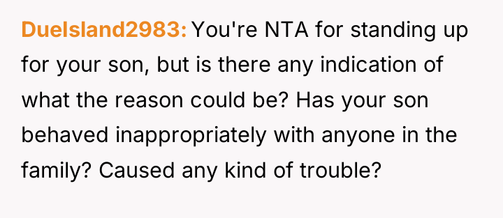 DueIsland2983 You're NTA for standing up for your son, but...