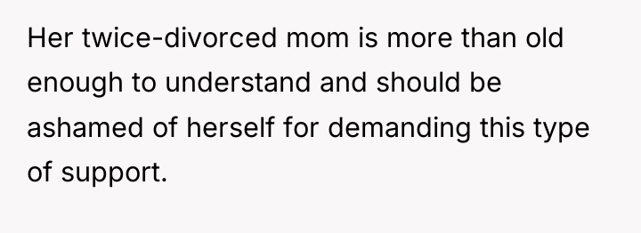 Her twice-divorced mom is more than old enough to understand...