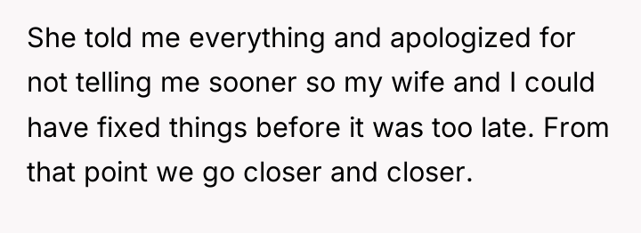 She told me everything and apologized for not telling me...