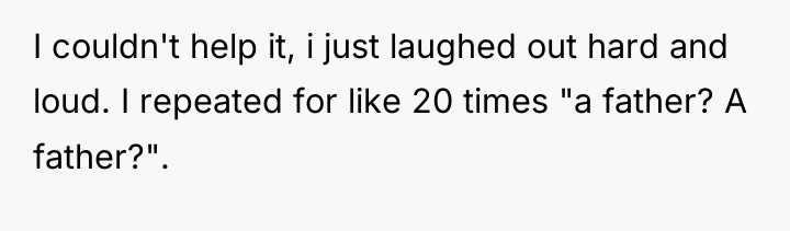 I couldn't help it, i just laughed out hard and...