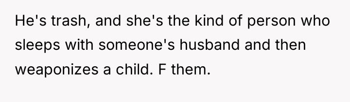 He's trash, and she's the kind of person who sleeps...