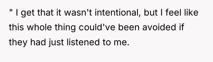 " I get that it wasn't intentional, but I feel...