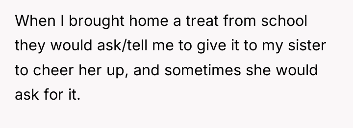 When I brought home a treat from school they would...