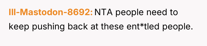 Ill-Mastodon-8692 NTA people need to keep pushing back at these...