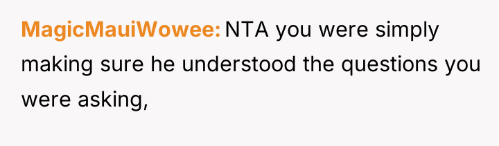 MagicMauiWowee NTA you were simply making sure he understood the...